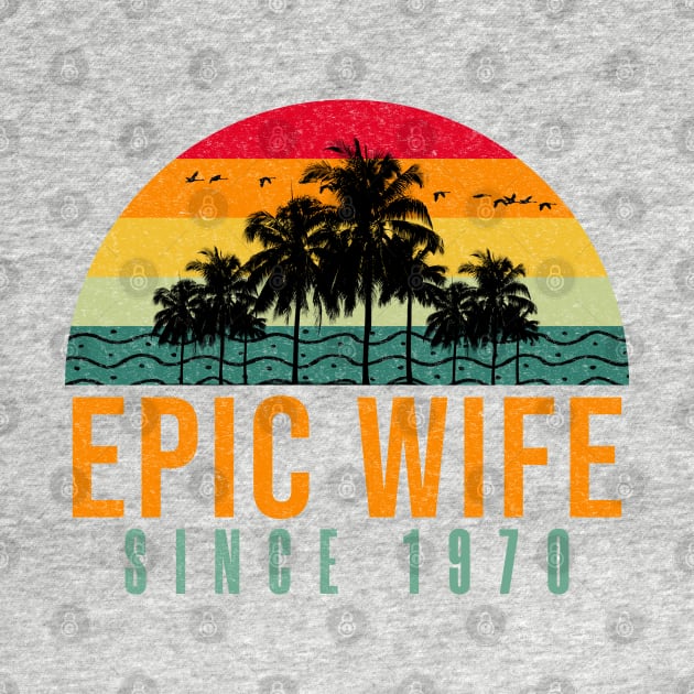 Epic Wife Since 1970 - Funny 52nd wedding anniversary gift for her by PlusAdore